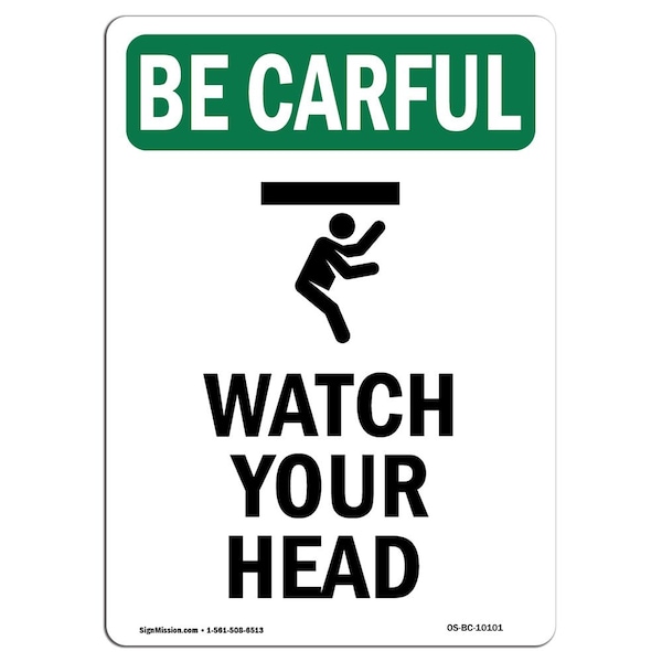 OSHA BE CAREFUL Sign, Watch Your Head, 24in X 18in Rigid Plastic, 18" W, 24" L, Portrait